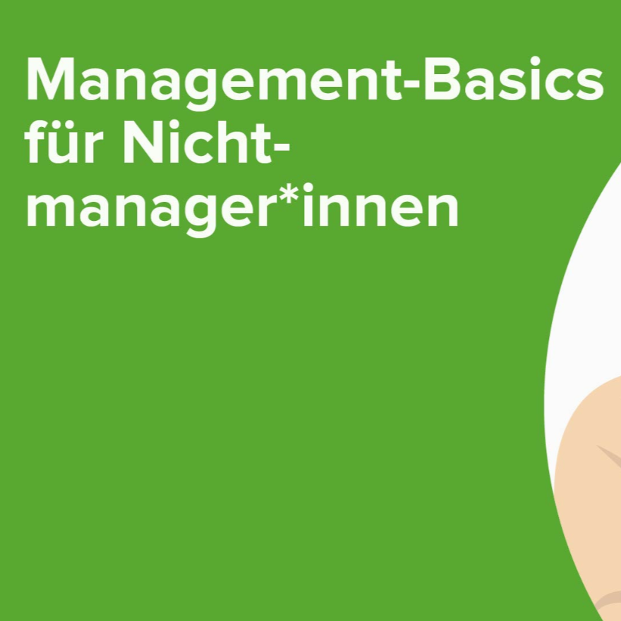 Management-Basics für Nichtmanager*innen