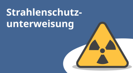 Strahlenschutzunterweisung